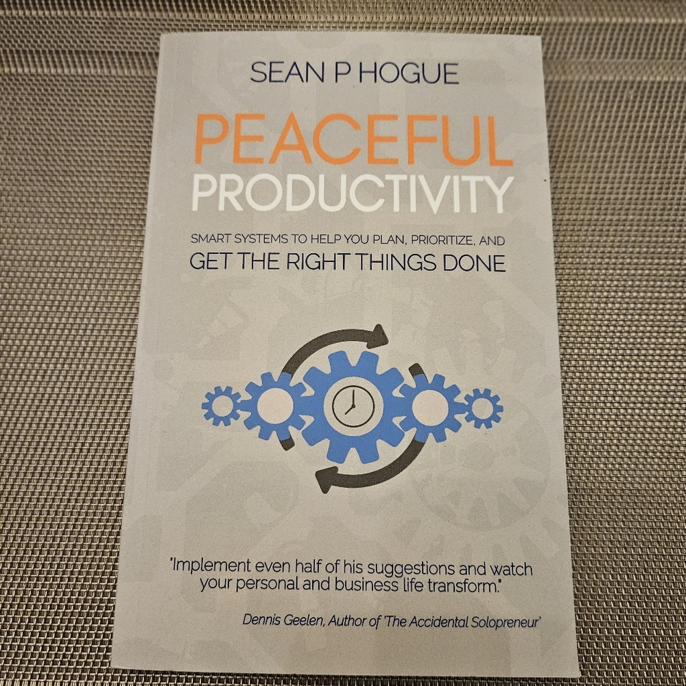 Peaceful Productivity Smart Systems Sean P Hogue soft cover book 2023